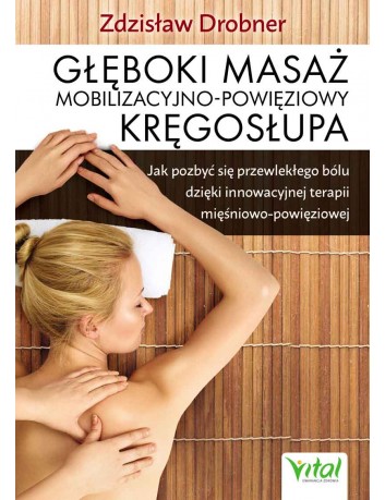 GŁĘBOKI MASAŻ MOBILIZACYJNO-POWIĘZIOWY 21 2 15 105